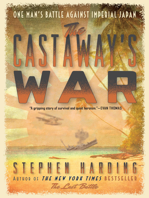 Title details for The Castaway's War by Stephen Harding - Available